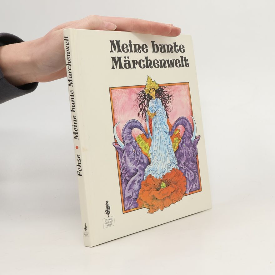 Willi Fehse Meine bunte Märchenwelt
