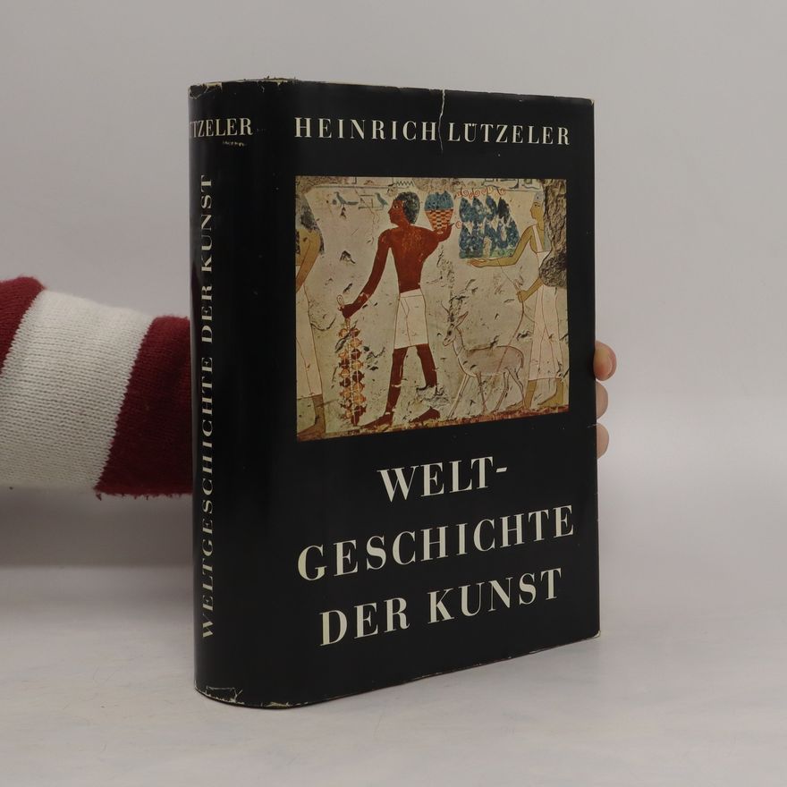 Heinrich Lützeler Welt - Geschichte der Kunst