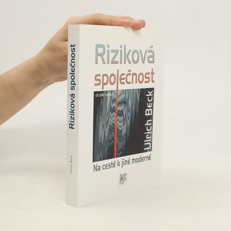 Ulrich Beck Riziková společnost