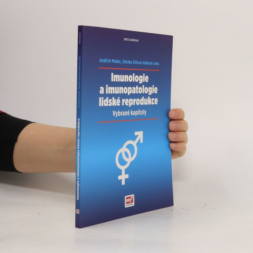 Zdenka Ulčová Gallová Imunologie a imunopatologie lidské reprodukce