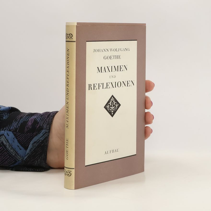 Johann Wolfgang von Goethe Maximen und Reflexionen