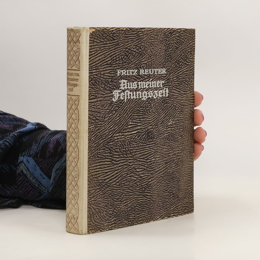 Fritz Reuter Aus meiner Festungszeit