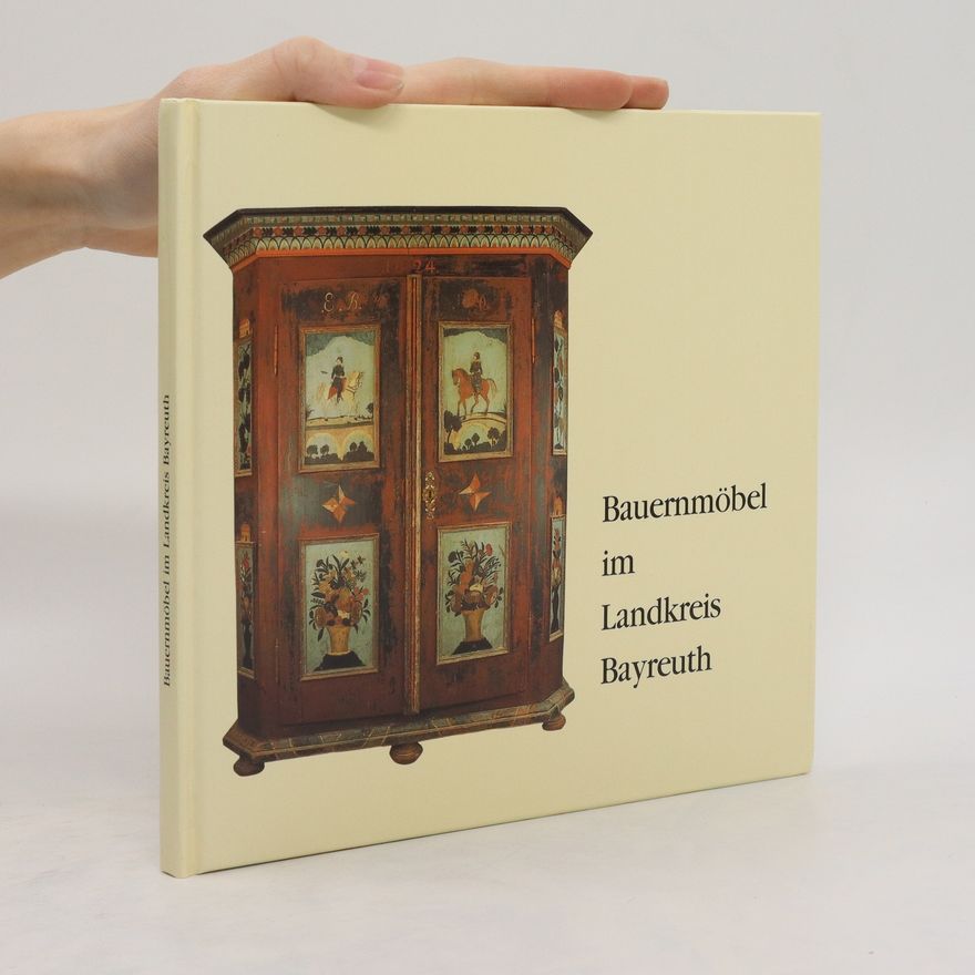 Auteurscollectief Bauernmöbel im Landkreis Bayreuth