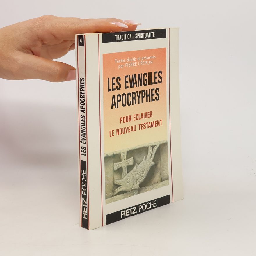 Pierre Crépon Les Évangiles apocryphes