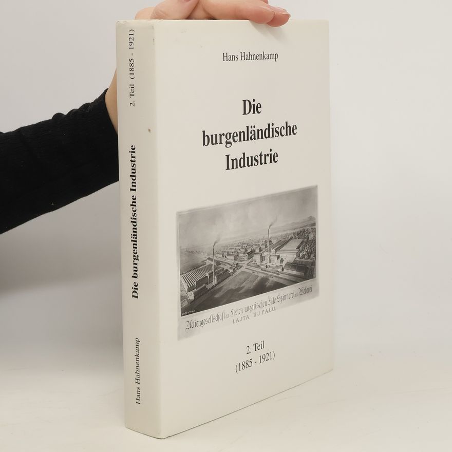 Hans Hahnenkamp Die burgenländische Industrie