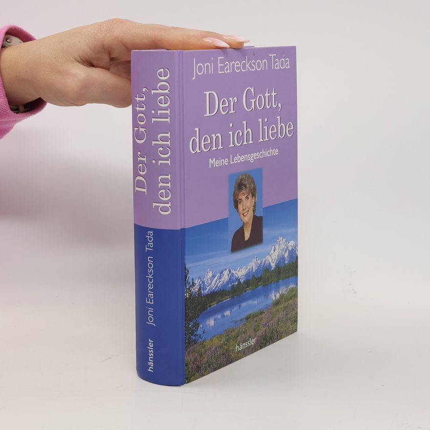 Joni Eareckson Tada Der Gott, den ich liebe