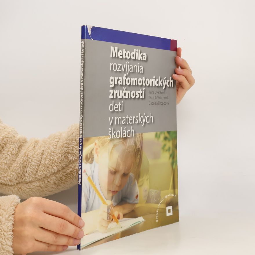 Ilona Uváčková Metodika rozvíjania grafomotorických zručností detí