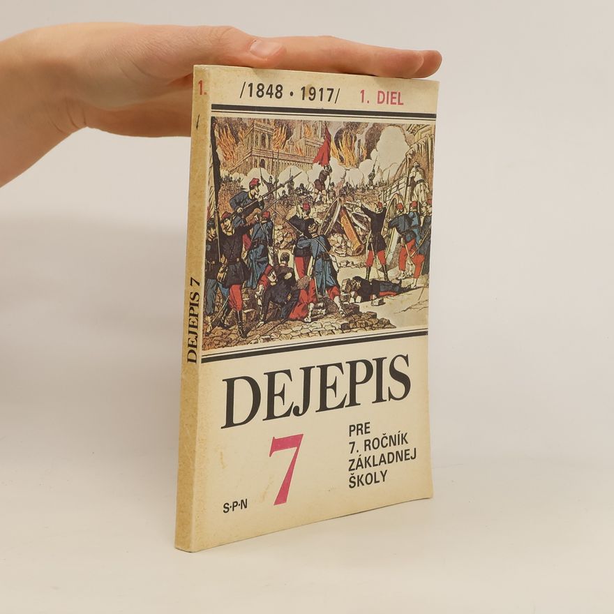 Kolektiv autorů Dejepis pre 7. ročník základnej školy. 1848-1917. 1. diel