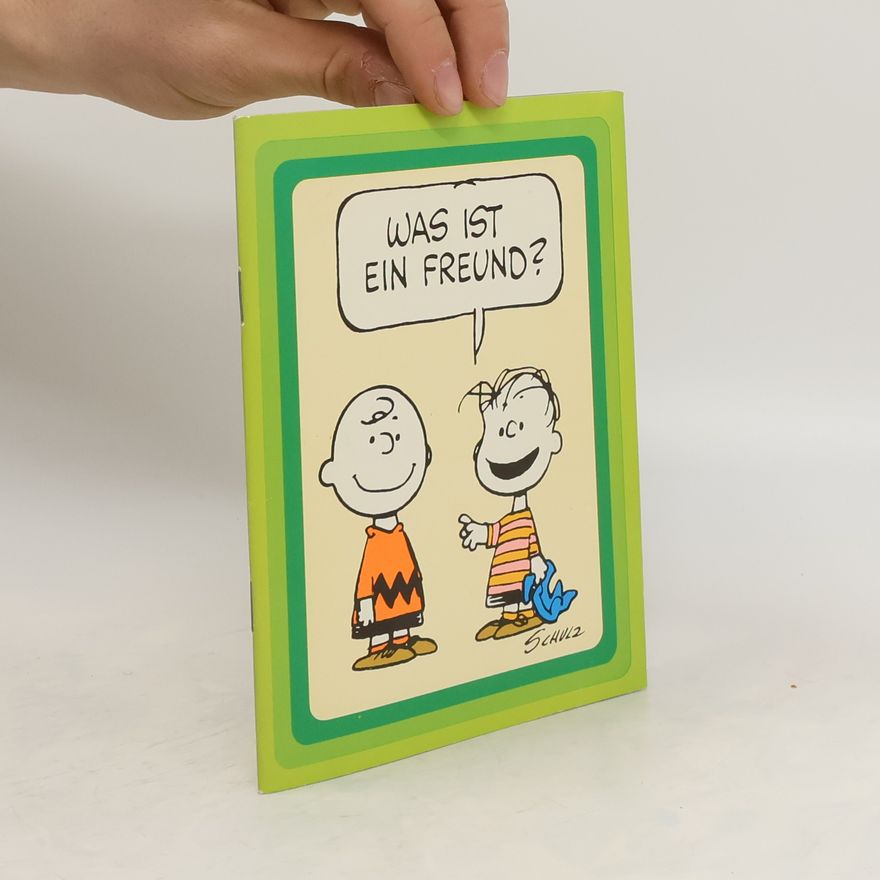Charles M. Schulz Was ist ein Freund?