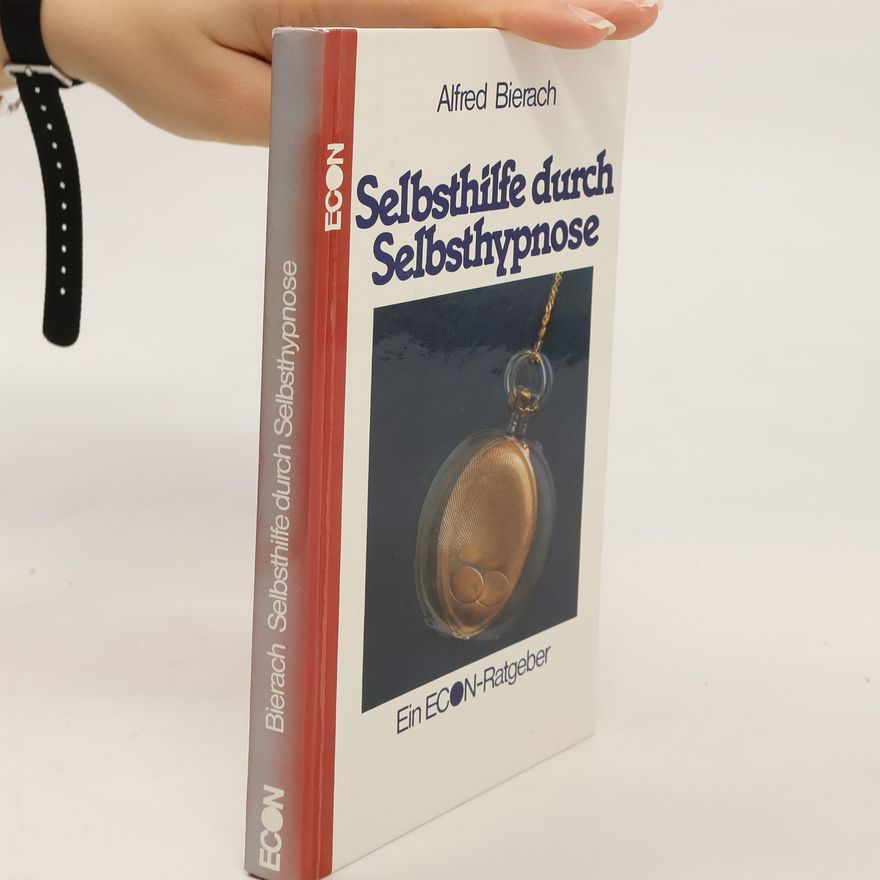 Alfred J. Bierach Selbsthilfe durch Selbsthypnose