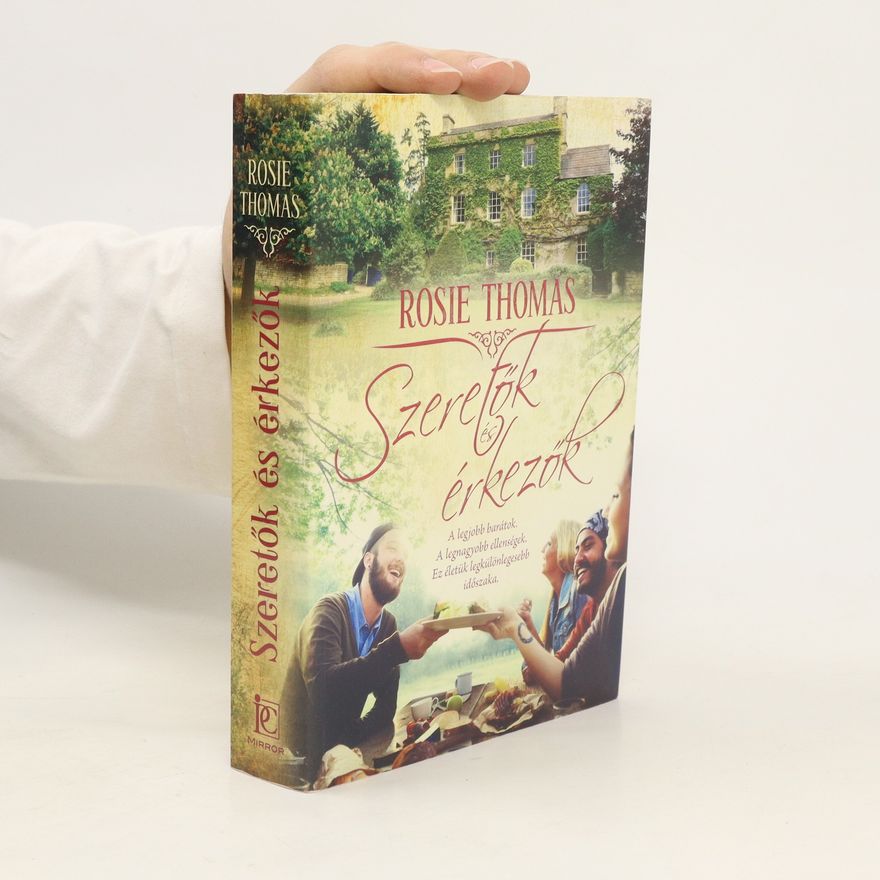 Rosie Thomas Szeretők ​és érkezők
