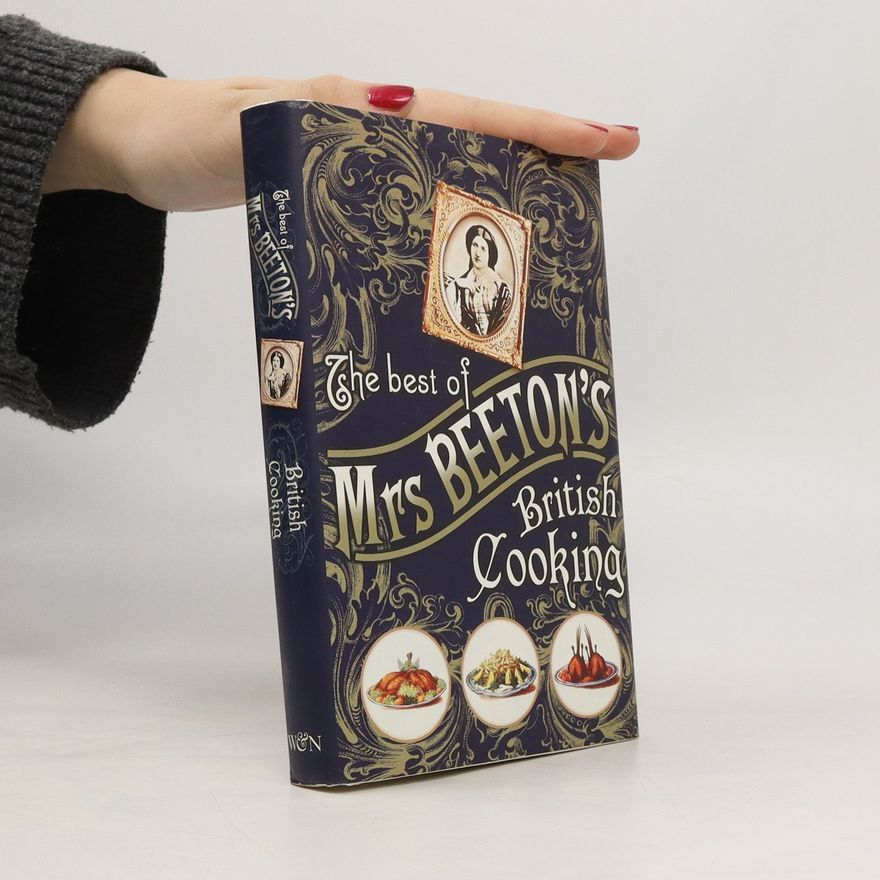 kolektiv The Best of Mrs Beeton's. British Cooking