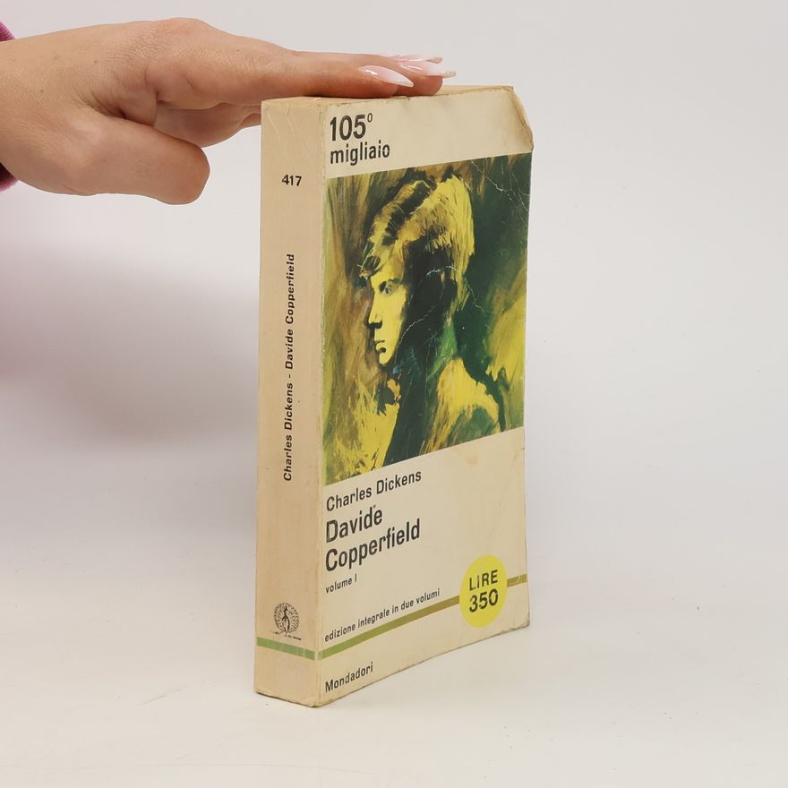 Charles Dickens Davide Copperfield. Volume I