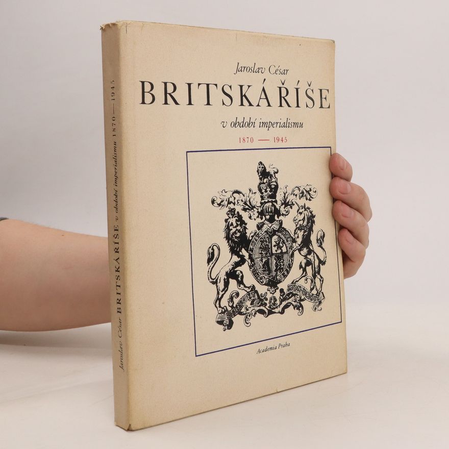 Jaroslav Cesar Britská říše v období imperialismu 1870-1945