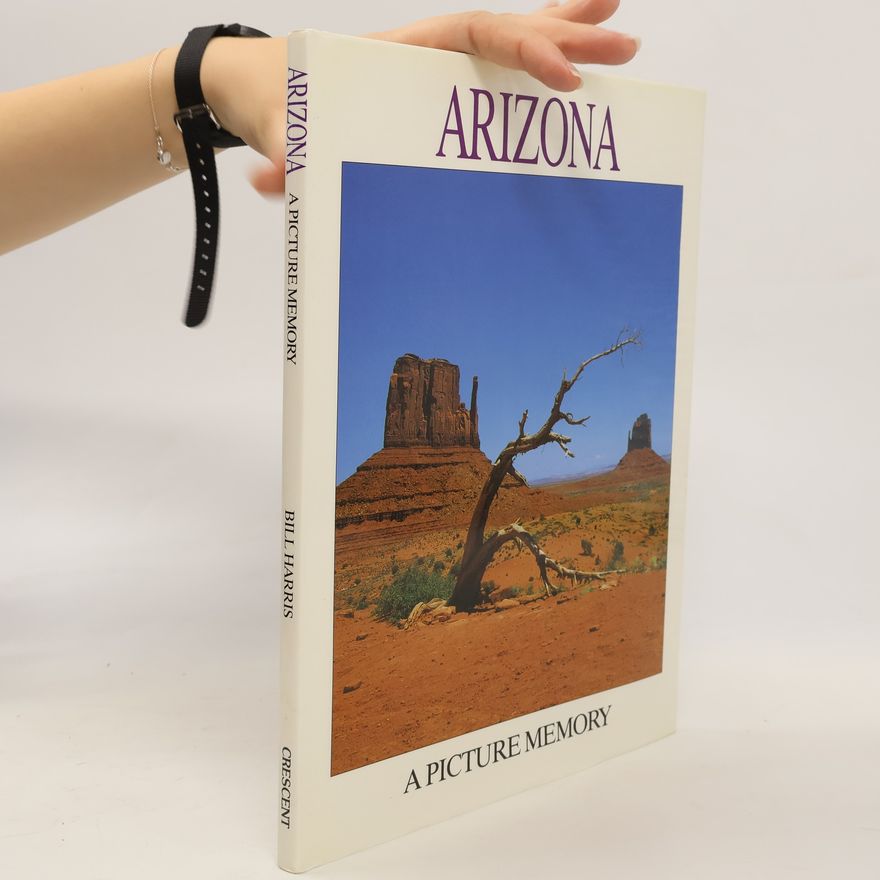 Bill Harris Arizona. A Picture Memory