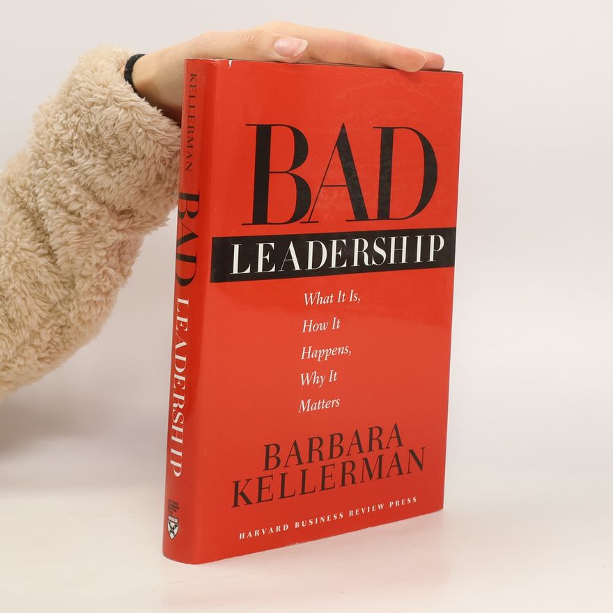 Barbara Kellerman Bad Leadership