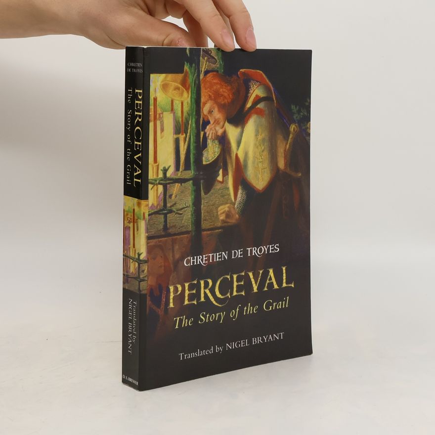 Chrétien de Troyes Perceval. The Story of the Grail