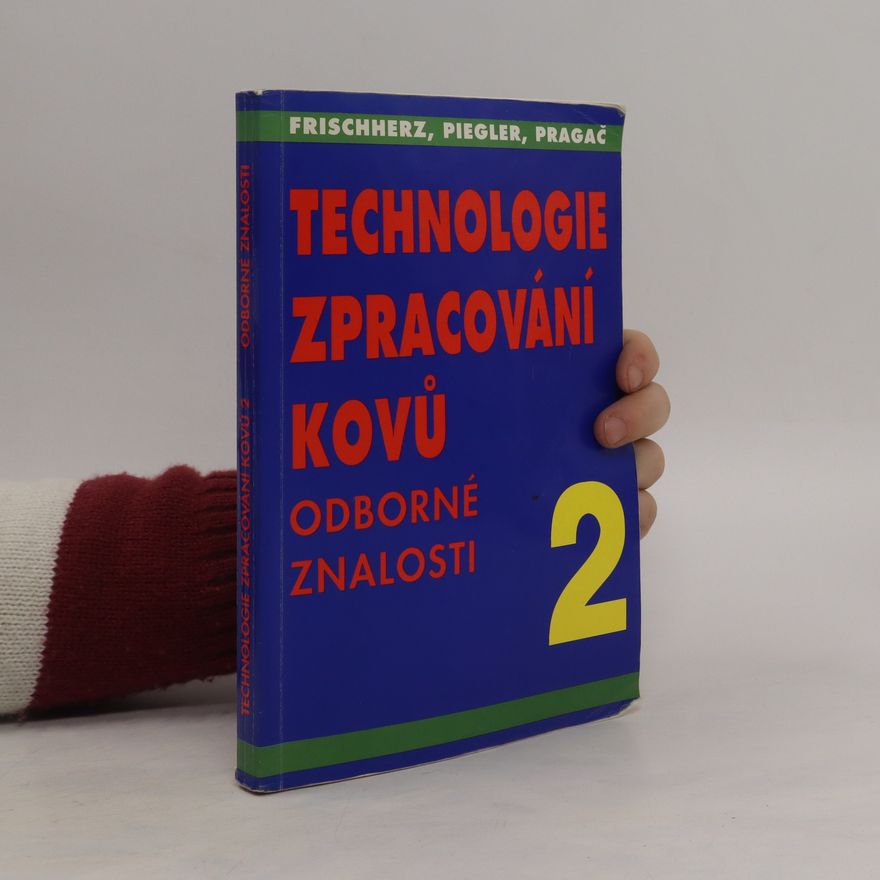 Adolf Frischherz Technologie zpracování kovů 2 : odborné znalosti