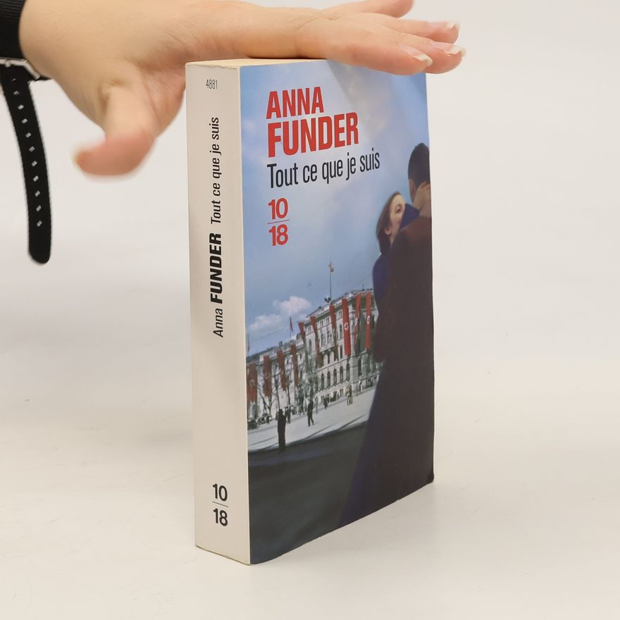 Anna Funder Tout ce que je suis