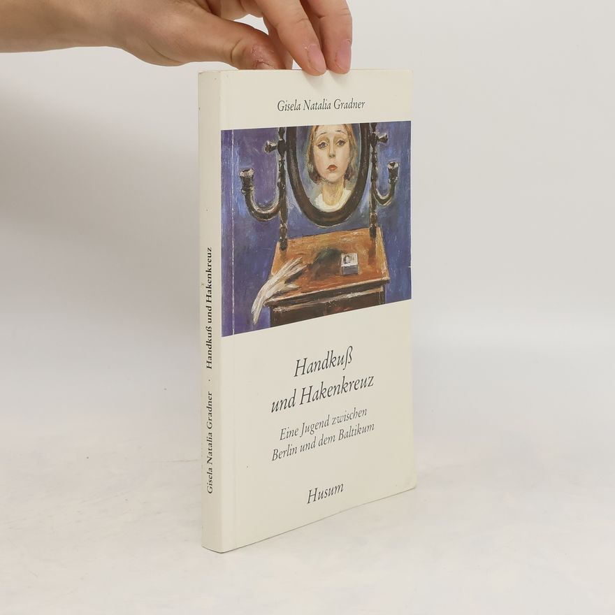 Gisela Natalia Gradner Handkuss und Hakenkreuz