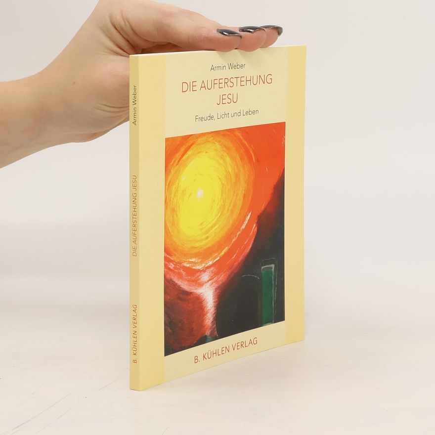 Armin Weber Die Auferstehung Jesu