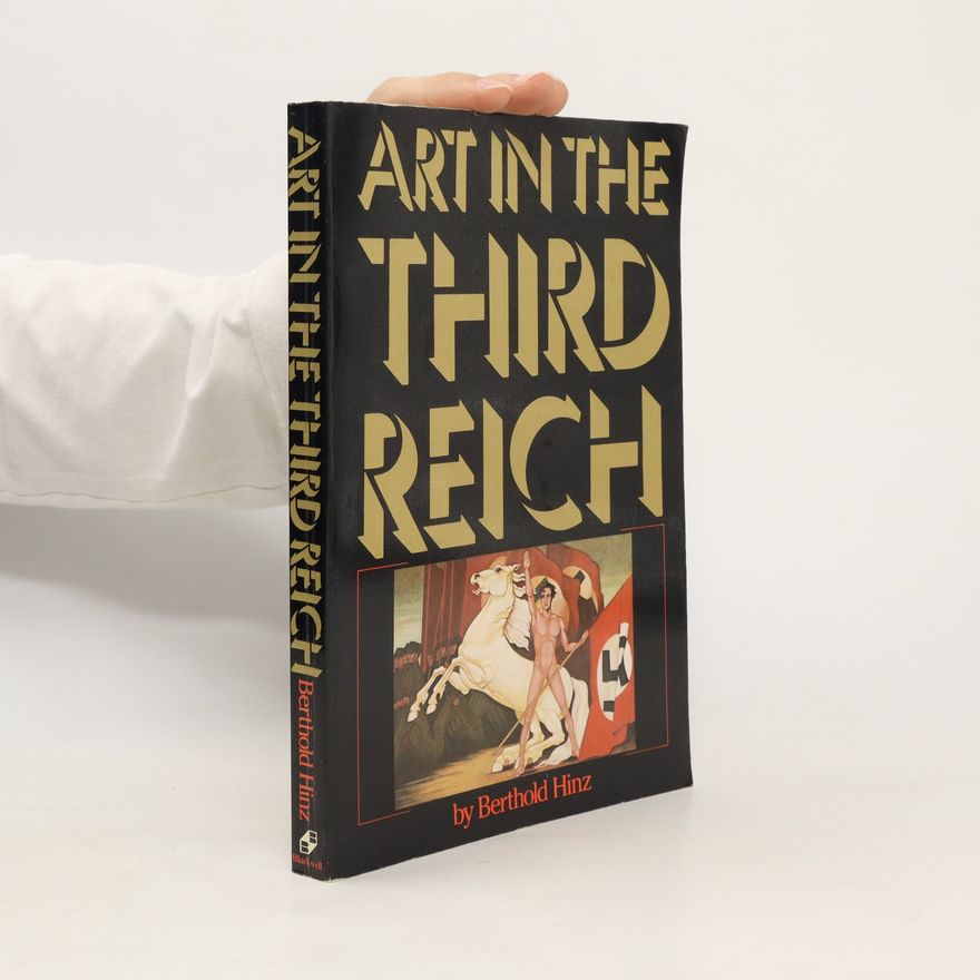 Berthold Hinz Art in the Third Reich