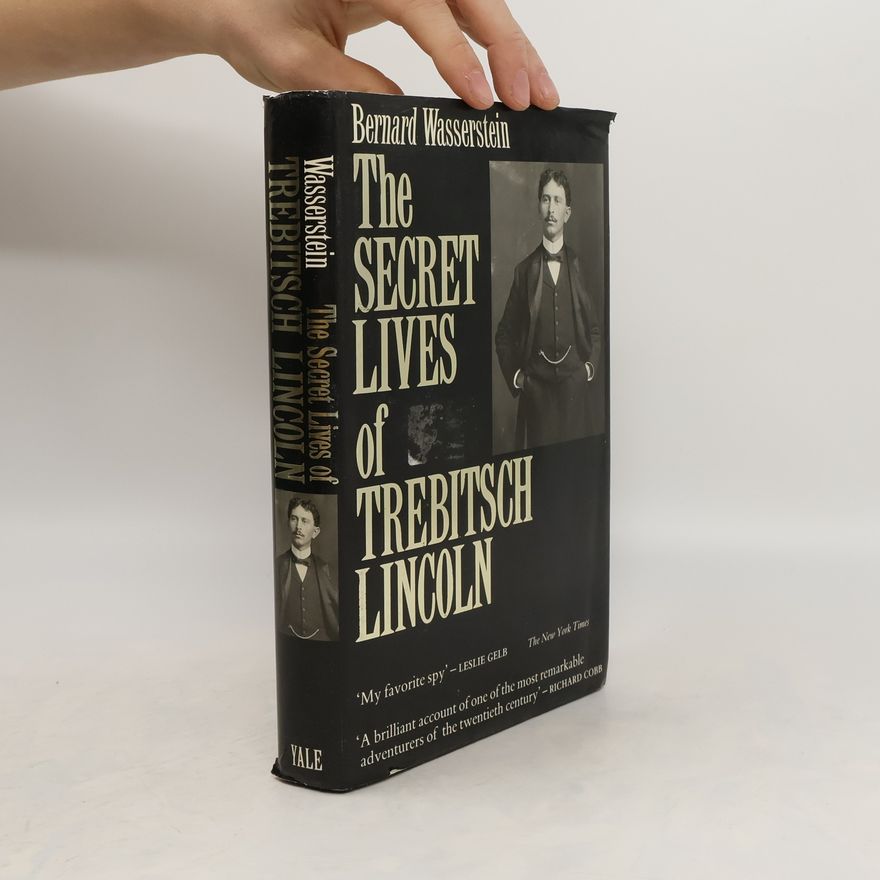 Bernard Wasserstein The Secret Lives of Trebitsch Lincoln