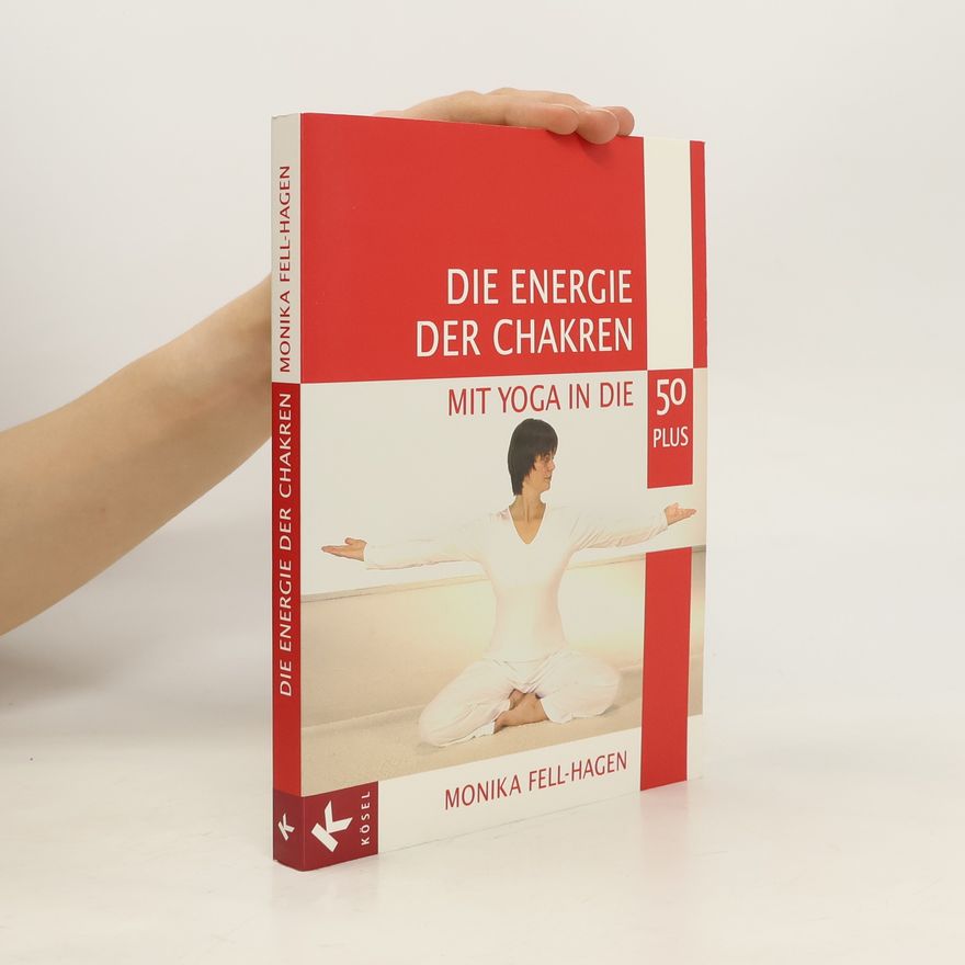 Monika Fell-Hagen Die Energie der Chakren