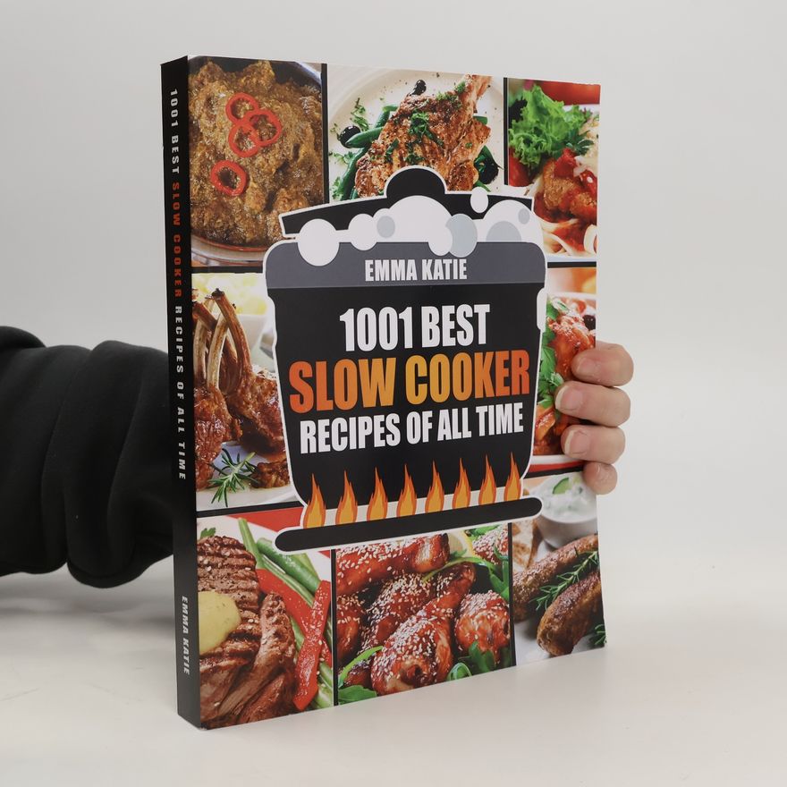 Emma Katie 1001 Best Slow Cooker Recipes of All Time