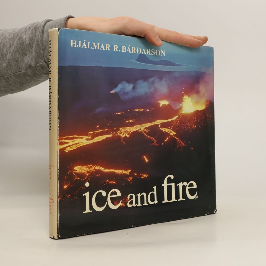 Hjálmar R. Bárdarson Ice and Fire