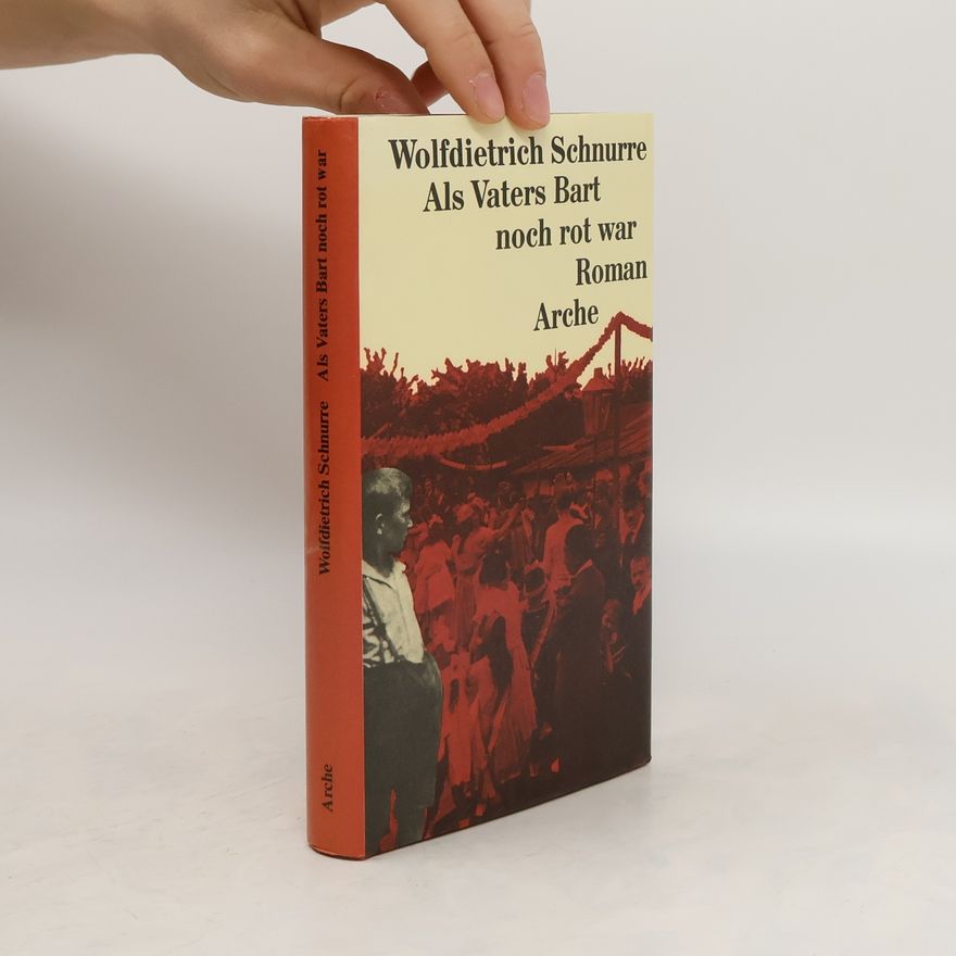 Wolfdietrich Schnurre Als Vaters Bart noch rot war