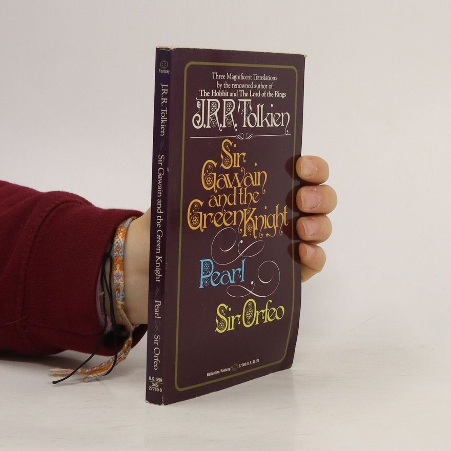 J. R. R. Tolkien Sir Gawain and the Green Knight/Pearl/Sir Orfeo