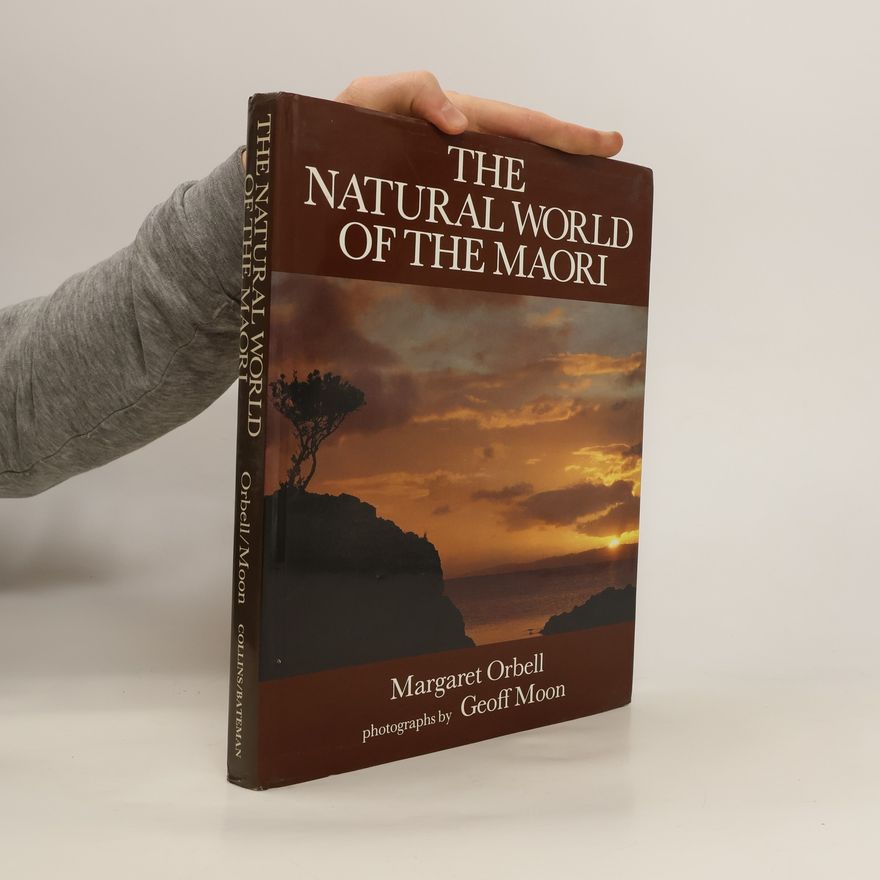 Margaret Orbell The Natural World of the Maori