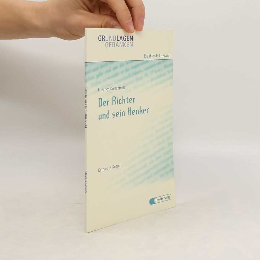 Gerhard Peter Knapp Friedrich Dürrenmatt: Der Richter und sein Henker
