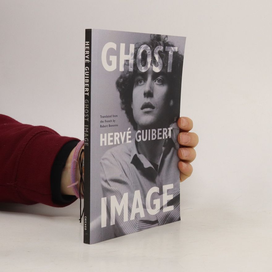 Hervé Guibert Ghost Image