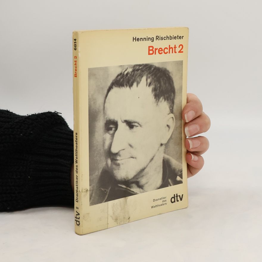 Henning Rischbieter Brecht 2. Dramatiker des Welttheaters