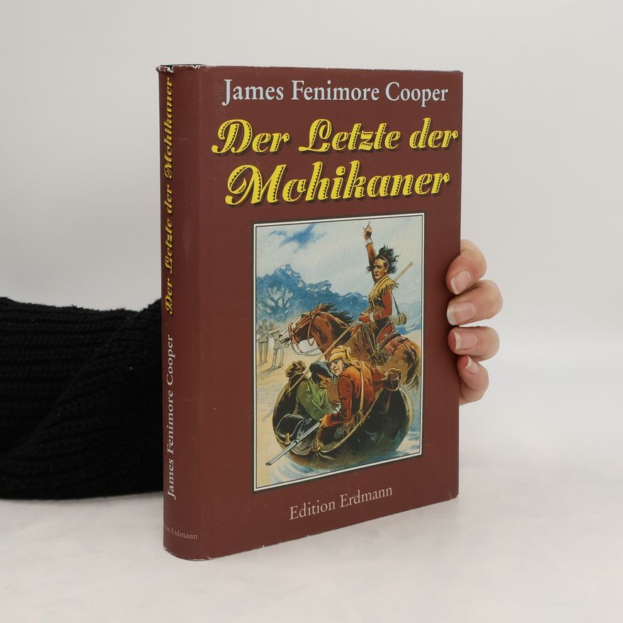 James Fenimore Cooper Der Letzte der Mohikaner