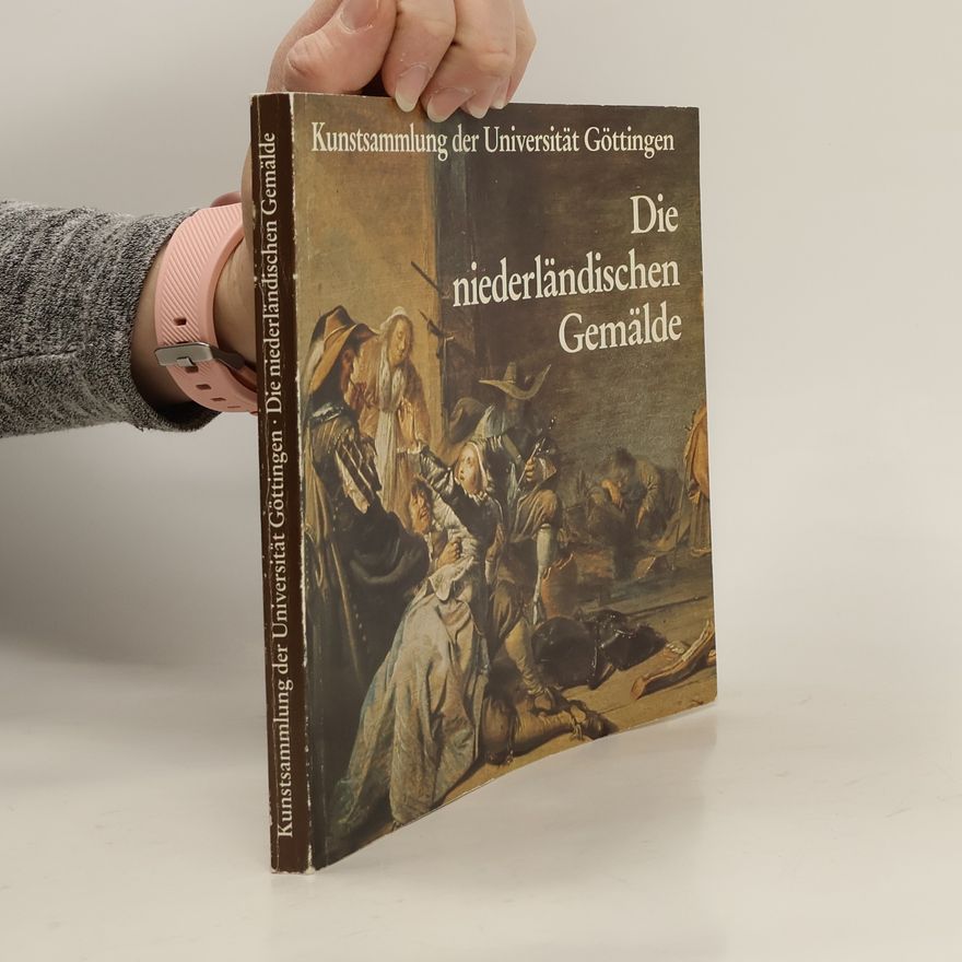 Auteurscollectief Kunstsammlung der Universität Göttingen. Die niederländischen Gemälde