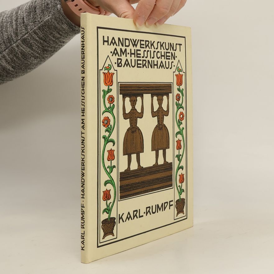 Karl Rumpf Handwerkskunst am hessischen Bauernhaus