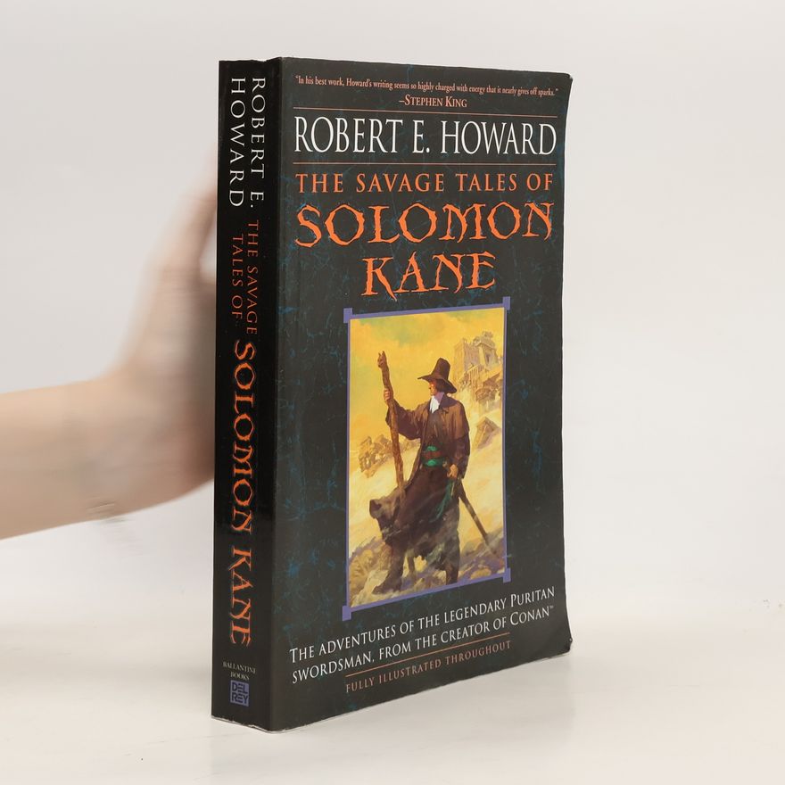 Robert E. Howard The Savage Tales of Solomon Kane