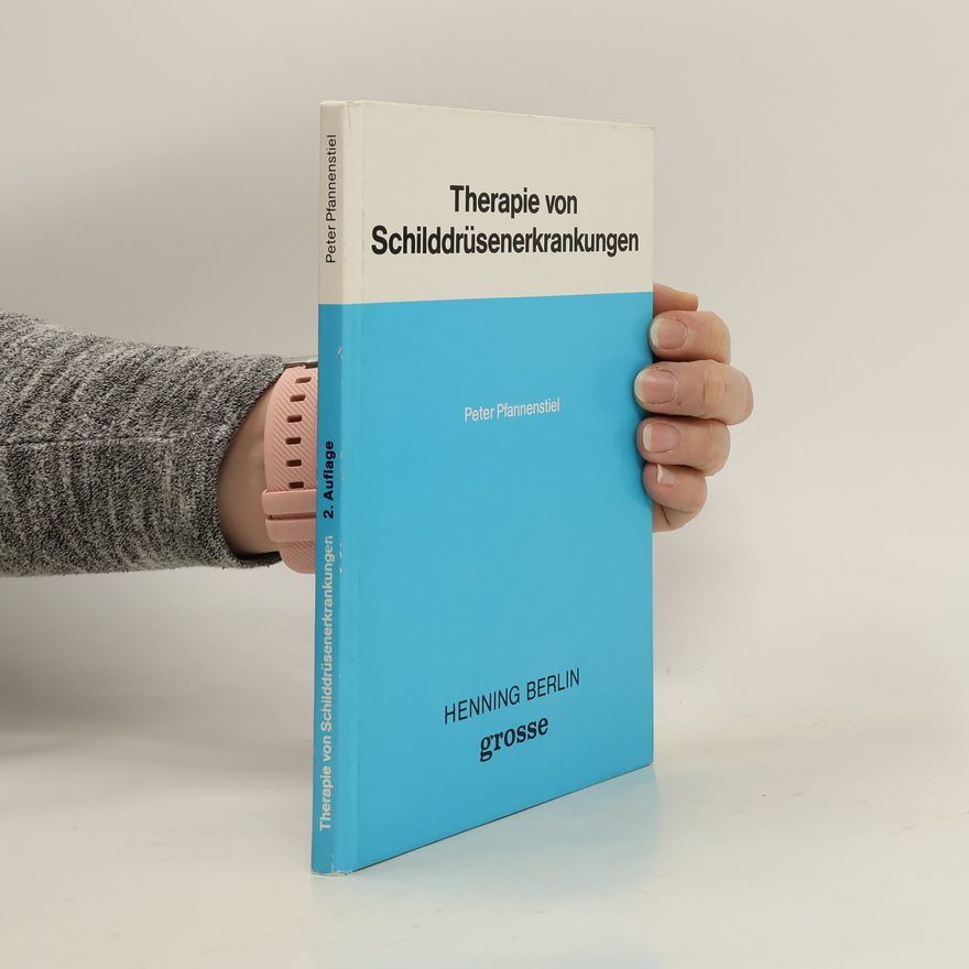 Peter Pfannenstiel Therapie von Schilddrüsenerkrankungen