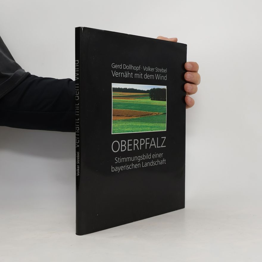 Gerd Dollhopf Vernäht mit dem Wind. Oberpfalz