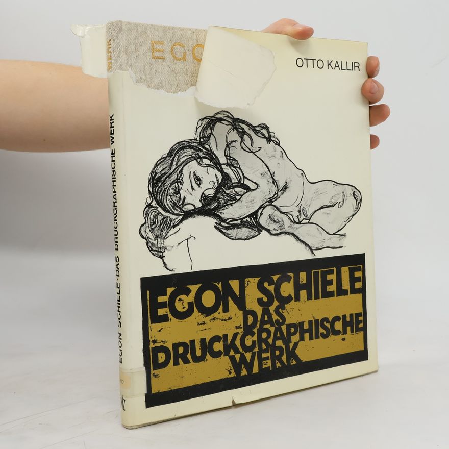 Egon Schiele Das Druckgraphische Werk