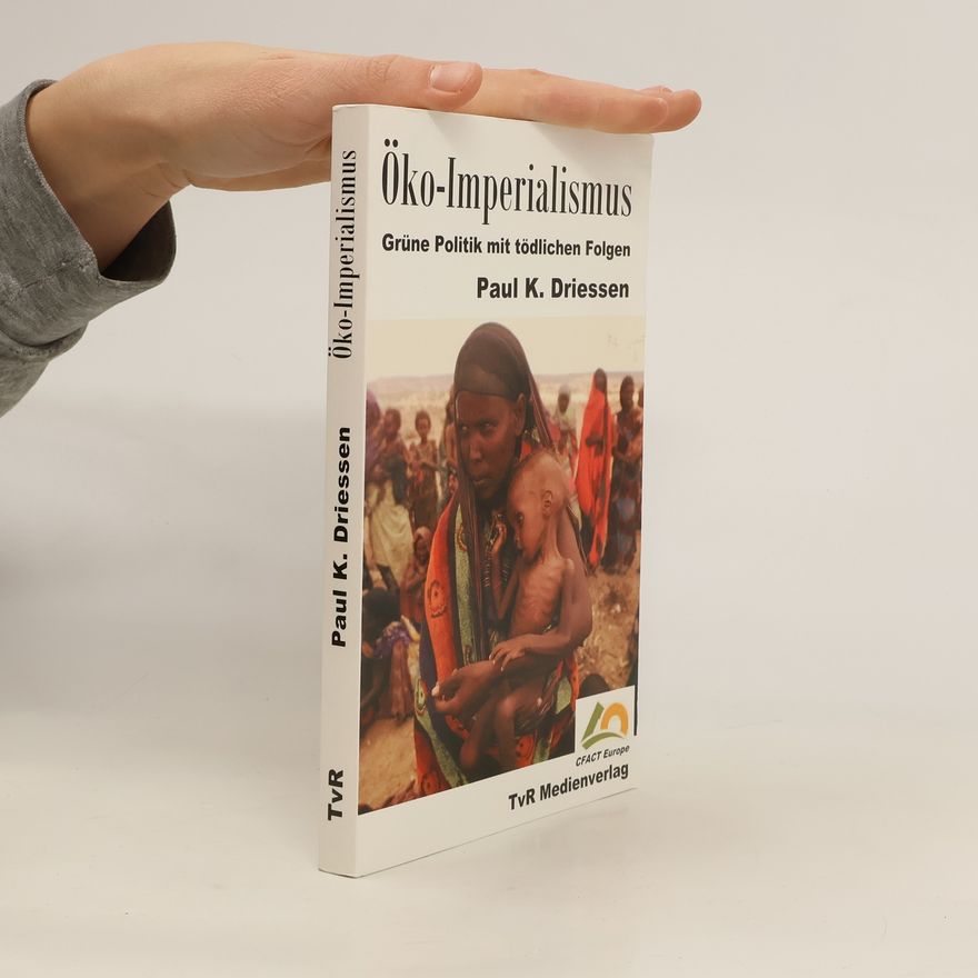 Paul Driessen Öko-Imperialismus