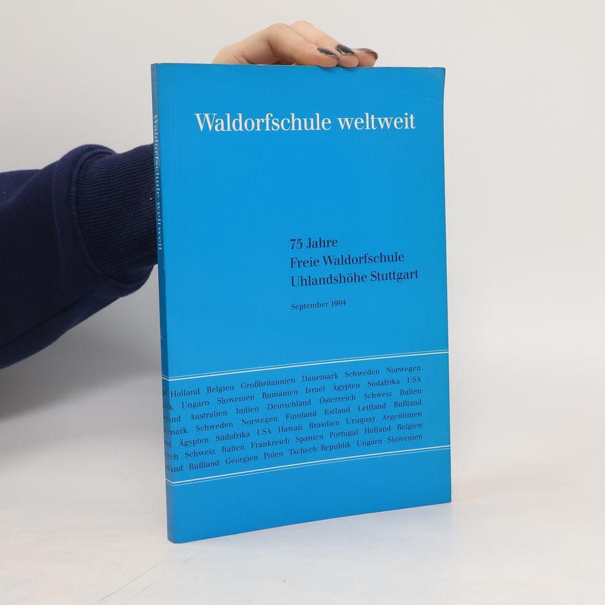 Hans Joachim Mattke Waldorfschule weltweit. 75 Jahre Freie Waldorfschule Uhlandshöhe Stuttgart
