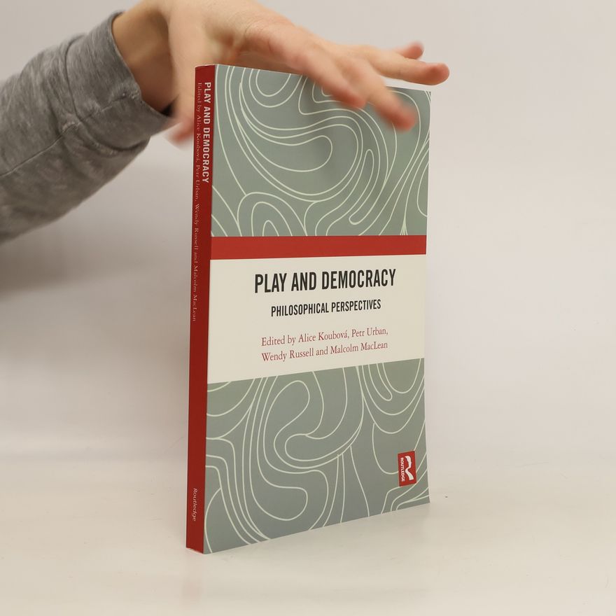 Autorenkollektiv Play and Democracy. Philosophical Perspectives