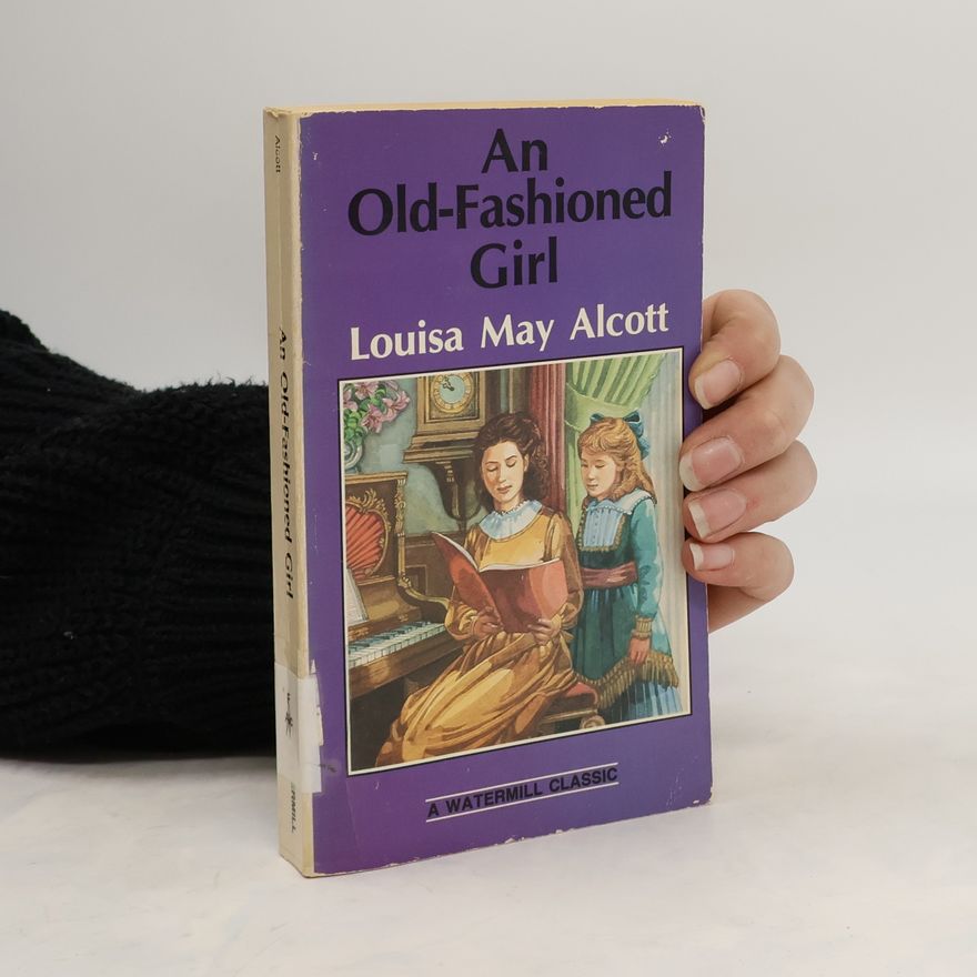 Louisa May Alcott Old-Fashioned Girl