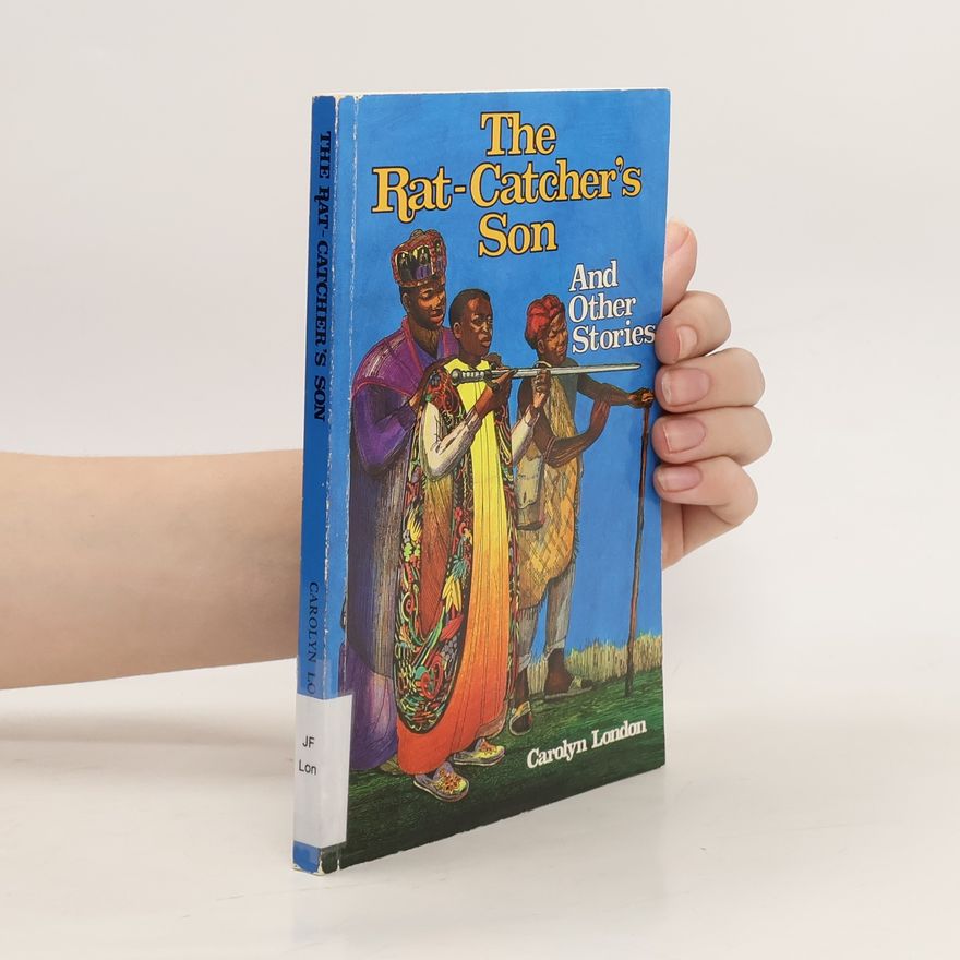 Carolyn London The Rat-Catcher's Son and Other Stories