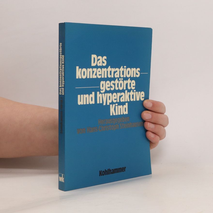 Hans Christoph Steinhausen Das konzentrationsgestörte und hyperaktive Kind