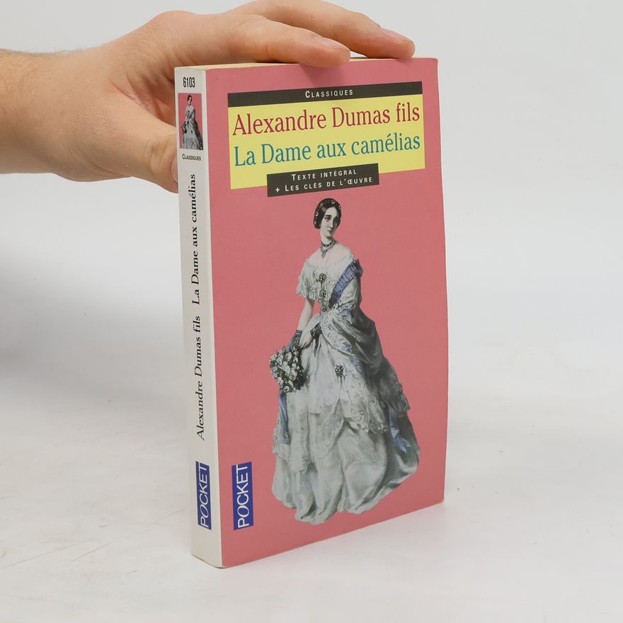 Alexandre Dumas der Jüngere La dame aux camélias